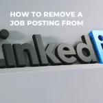 How to Remove a Job Posting from LinkedIn